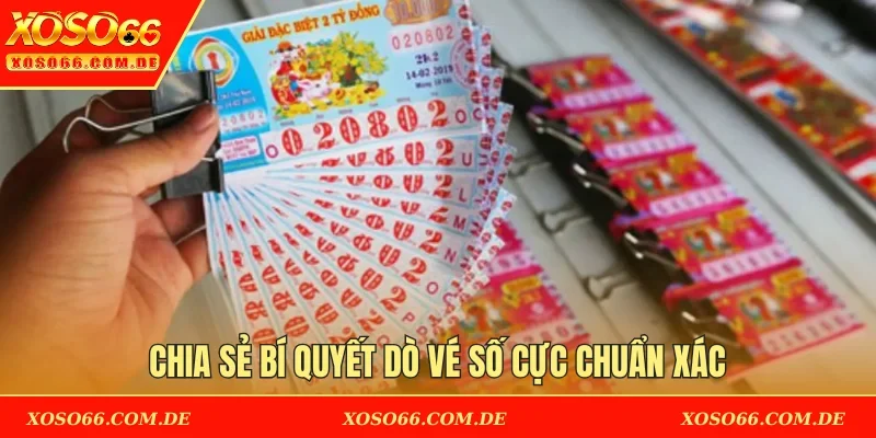 Chia sẻ bí quyết dò vé số cực chuẩn xác