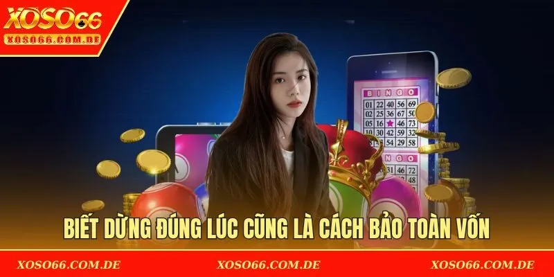 Biết dừng đúng lúc cũng là cách bảo toàn vốn