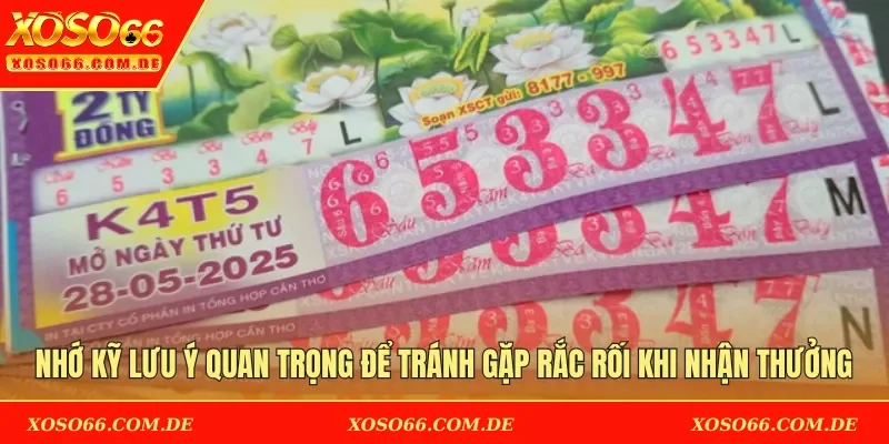 Nhớ kỹ các lưu ý quan trọng để tránh gặp rắc rối khi nhận thưởng